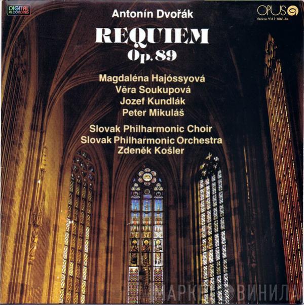 / Antonín Dvořák , Magdaléna Hajóssyová , Věra Soukupová , Peter Mikuláš , Jozef Kundlák , Slovak Philharmonic Chorus , Slovak Philharmonic Orchestra  Zdeněk Košler  - Requiem Op. 89