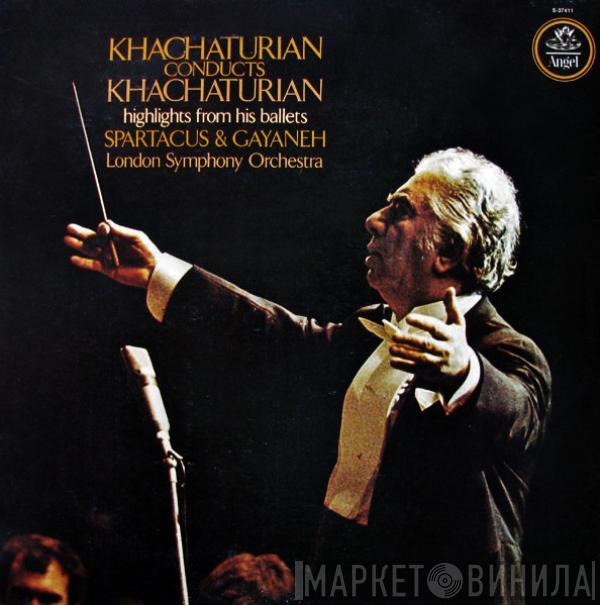 / Aram Khatchaturian  The London Symphony Orchestra  - Khachaturian Conducts Khachaturian