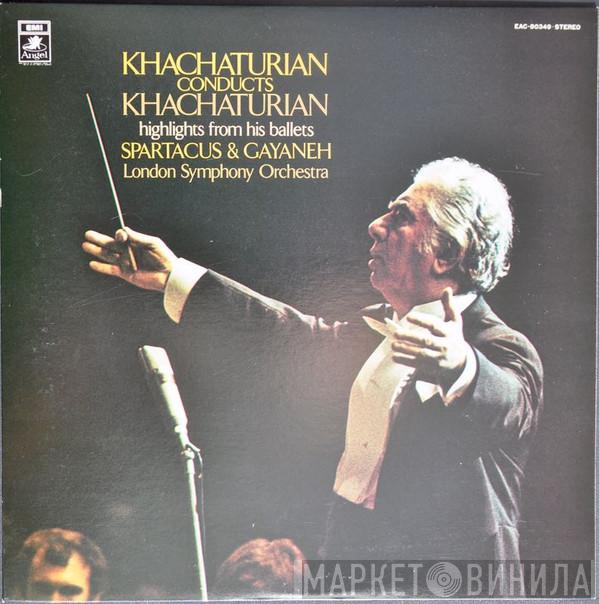 / Aram Khatchaturian  The London Symphony Orchestra  - Khachaturian Conducts Khachaturian