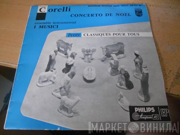 / Arcangelo Corelli  I Musici  - Concerto De Noël