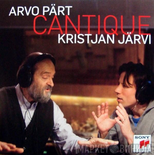 / Arvo Pärt  Kristjan Järvi  - Cantique