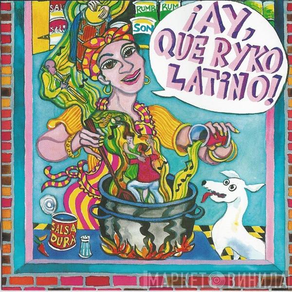  - ¡Ay, Que Ryko Latino!