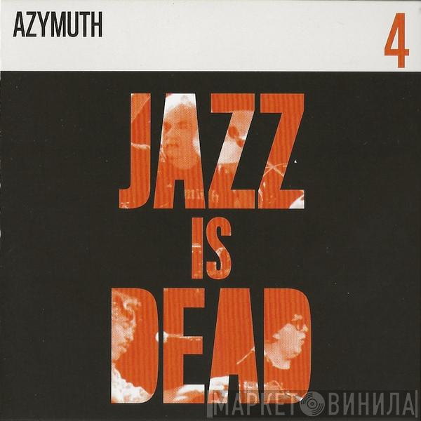 / Azymuth & Ali Shaheed Muhammad  Adrian Younge  - Jazz Is Dead 4