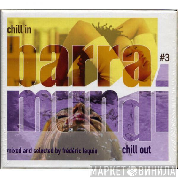  - Barramundi Vol. 3 - Chill In / Chill Out