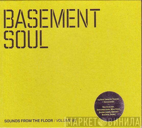  - Basement Soul: Sounds From The Floor / Volume 01