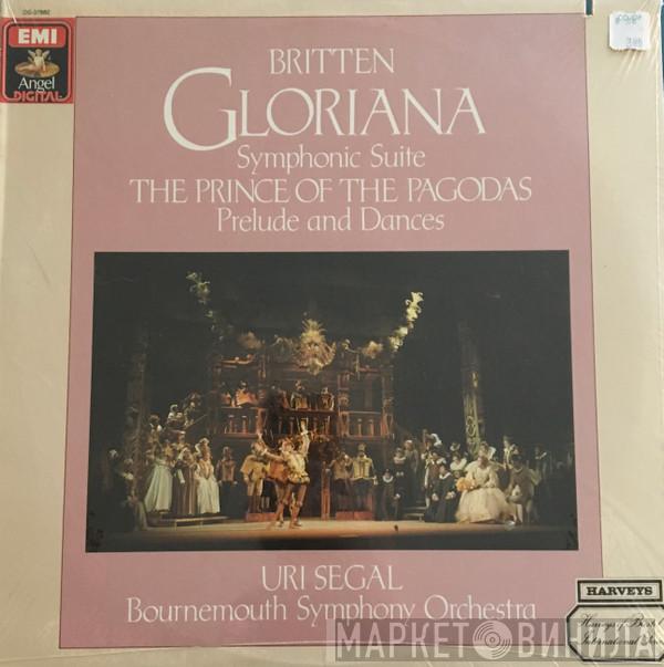 / Benjamin Britten , Bournemouth Symphony Orchestra  Uri Segal  - Gloriana Symphonic Suite & The Prince Of The Pagodas Prelude And Dances