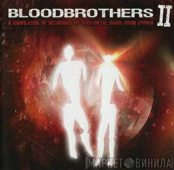  - Bloodbrothers II – A Compilation Of Recordings By Rock / Metal Bands From Cyprus