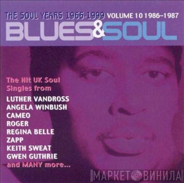  - Blues & Soul / The Soul Years 1966-1999 / Volume 10 1986-1987