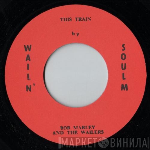 / Bob Marley & The Wailers  The Wailers  - This Train