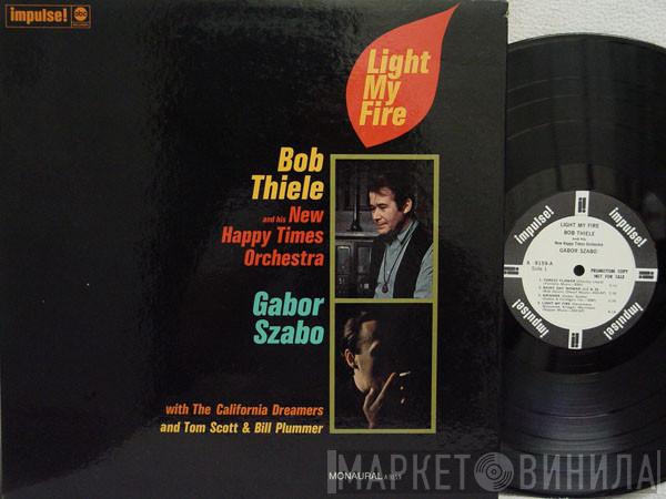 / Bob Thiele And His New Happy Times Orchestra With Gabor Szabo And The California Dreamers & Tom Scott  Bill Plummer  - Light My Fire