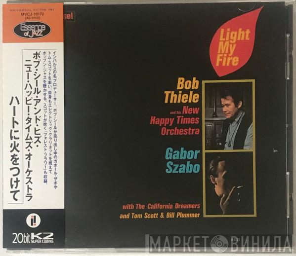 / Bob Thiele And His New Happy Times Orchestra With Gabor Szabo And The California Dreamers & Tom Scott  Bill Plummer  - Light My Fire