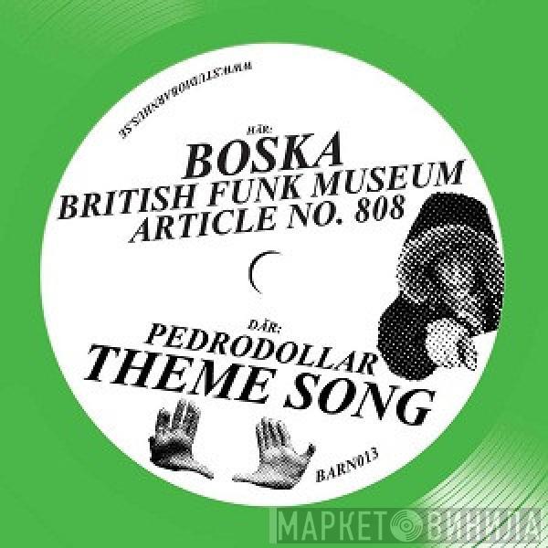 / Boska  Pedrodollar  - BARN 013