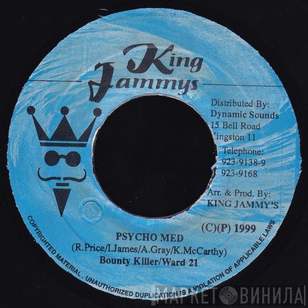 / Bounty Killer  Ward 21  - Psycho Med
