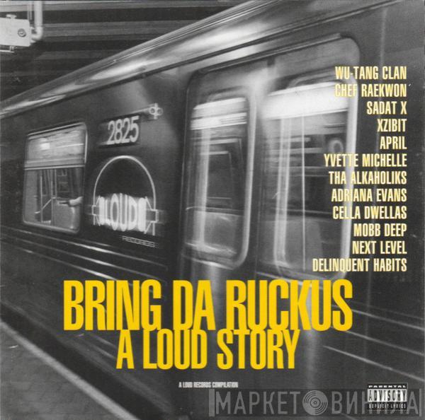  - Bring Da Ruckus/A Loud Story