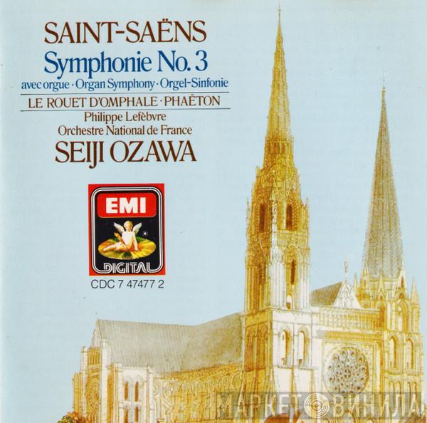 / Camille Saint-Saëns , Orchestre National De France  Seiji Ozawa  - Symphonie No. 3 "Organ Symphony", Le Rouet D'Omphale, Phaeton