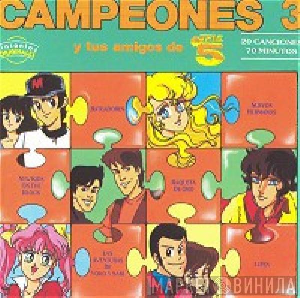  - Campeones / 3 Y Tus Amigos De Tele 5