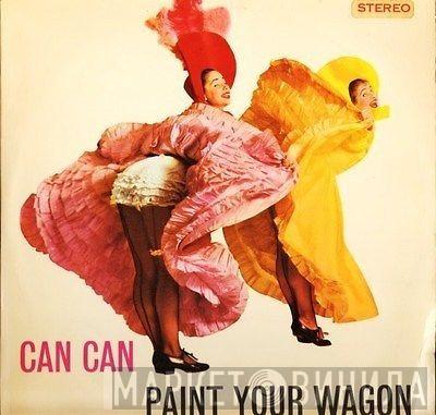  - Can Can / Paint Your Wagon