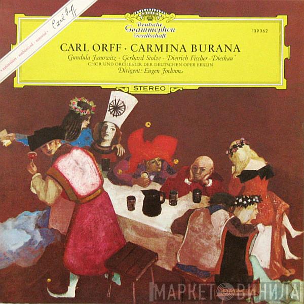 / Carl Orff ∙ Gundula Janowitz ∙ Gerhard Stolze , Dietrich Fischer-Dieskau Und Chor der Deutschen Oper Berlin , Dirigent: Orchester Der Deutschen Oper Berlin  Eugen Jochum  - Carmina Burana