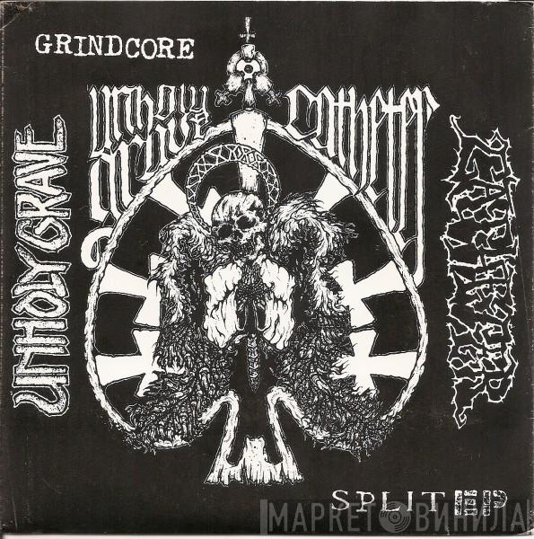 / Catheter  Unholy Grave  - Grindcore Split EP