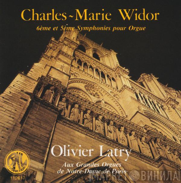 / Charles-Marie Widor  Olivier Latry  - 6ème Et 5ème Symphonies Pour Orgue (Aux Grandes Orgues De Notre-Dame De Paris)