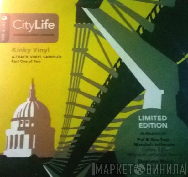  - CityLife - Underground London / Kinky Vinyl 4-Track Vinyl Sampler Part One Of Two / Ltd Edition