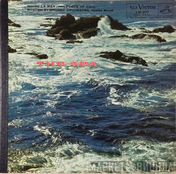 / Claude Debussy , Jacques Ibert , Boston Symphony Orchestra  Charles Munch  - The Sea