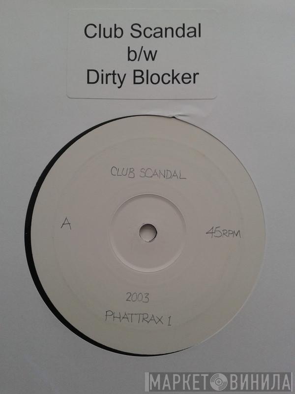  - Club Scandal / Dirty Blocker