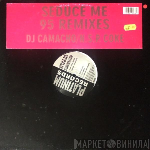 / David Camacho  N.S.P. Coke  - Seduce Me (95 Remixes)