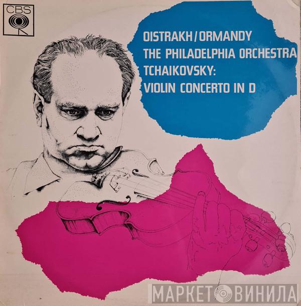 / David Oistrach , Eugene Ormandy , The Philadelphia Orchestra  Pyotr Ilyich Tchaikovsky  - Violin Concerto In D