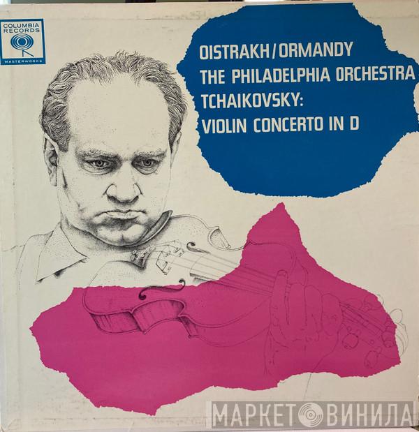 / David Oistrach , Eugene Ormandy , The Philadelphia Orchestra  Pyotr Ilyich Tchaikovsky  - Violin Concerto In D