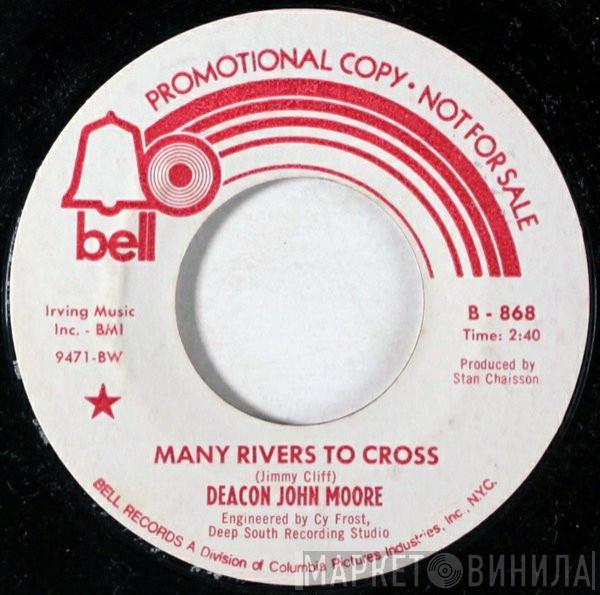 'Deacon' John Moore - Many Rivers To Cross / You Don't Know How (To Turn Me On)