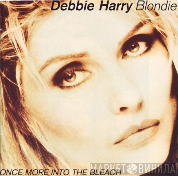 / Deborah Harry  Blondie  - Once More Into The Bleach