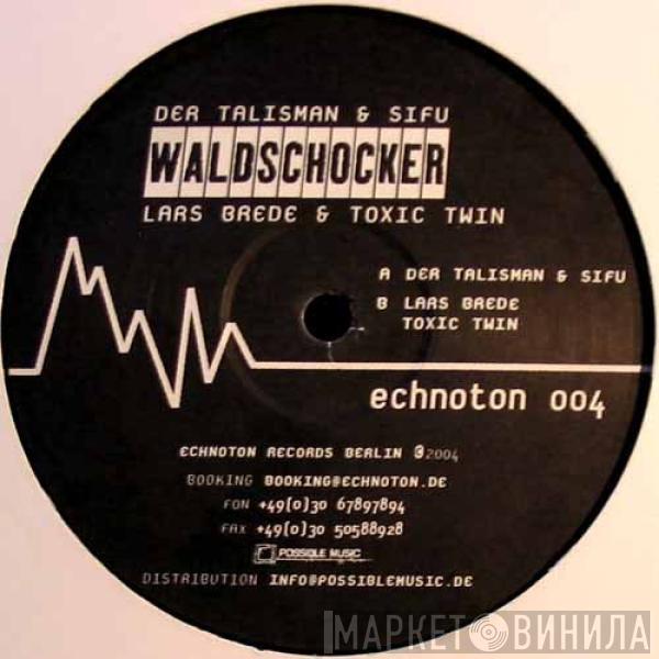 / Der Talisman Und Sifu  Toxic Twin & Lars B.  - Waldschocker