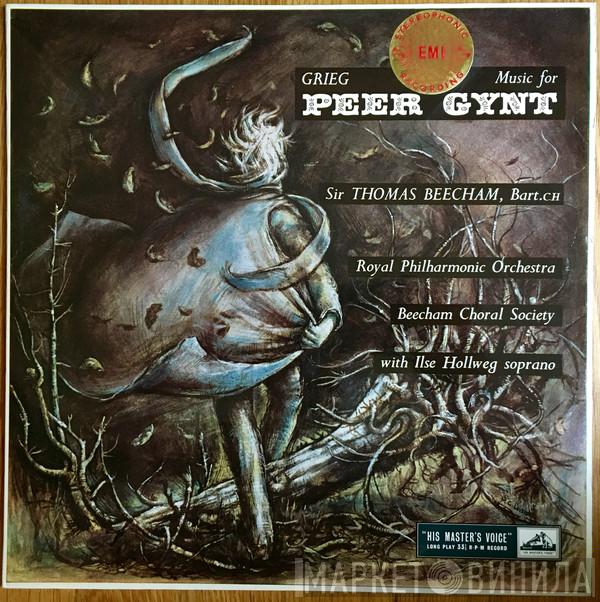 / Edvard Grieg , Sir Thomas Beecham , The Royal Philharmonic Orchestra , The Beecham Choral Society  Ilse Hollweg  - Music For Peer Gynt