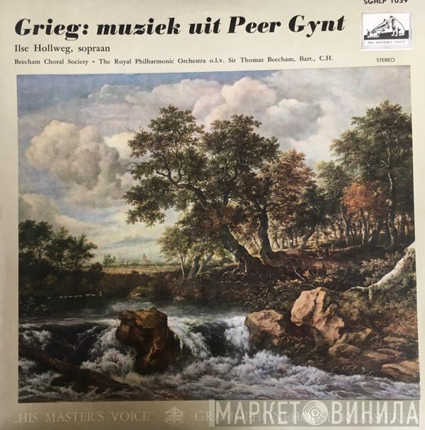 / Edvard Grieg , Sir Thomas Beecham , The Royal Philharmonic Orchestra With The Beecham Choral Society  Ilse Hollweg  - Music For Peer Gynt