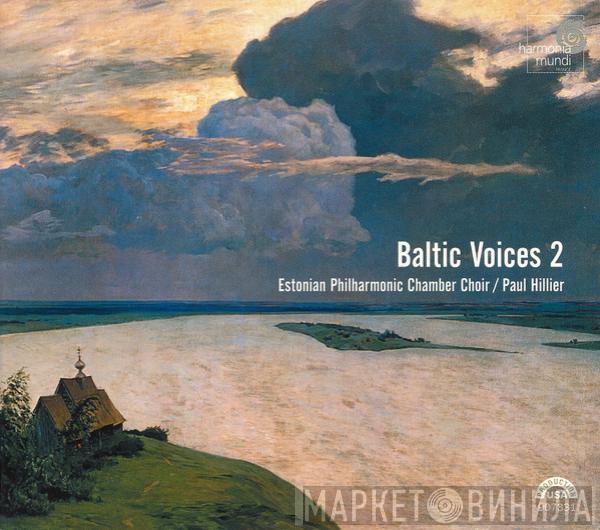 / Estonian Philharmonic Chamber Choir  Paul Hillier  - Baltic Voices 2