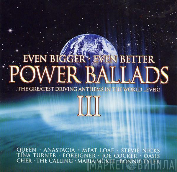  - (Even Bigger Even Better) Power Ballads 3