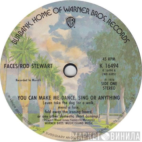 / Faces   Rod Stewart  - You Can Make Me Dance, Sing Or Anything (Even Take The Dog For A Walk, Mend A Fuse, Fold Away The Ironing Board, Or Any Other Domestic Short Comings)