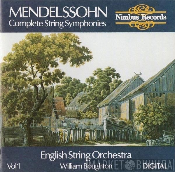 / Felix Mendelssohn-Bartholdy , English String Orchestra  William Boughton  - Complete String Symphonies Vol 1