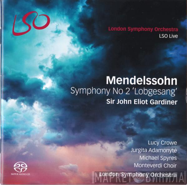 / Felix Mendelssohn-Bartholdy , John Eliot Gardiner , Lucy Crowe , Jurgita Adamonytė , Michael Spyres , The Monteverdi Choir  The London Symphony Orchestra  - Symphony No 2 'Lobgesang'