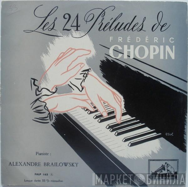 / Frédéric Chopin  Alexander Brailowsky  - Les 24 Préludes De Frédéric Chopin