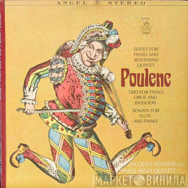 / Francis Poulenc , Jacques Février , Le Quintette À Vent De Paris  Michel Debost  - Sextet For Piano And Woodwind Quintet, Trio For Piano Oboe And Bassoon, Sonata For Flute And Piano