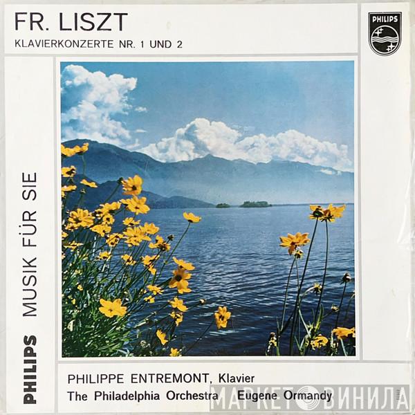/ Franz Liszt , Philippe Entremont , The Philadelphia Orchestra  Eugene Ormandy  - Klavierkonzerte Nr. 1 Und 2