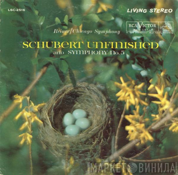 / Fritz Reiner , The Chicago Symphony Orchestra  Franz Schubert  - Schubert Unfinished And Symphony No. 5