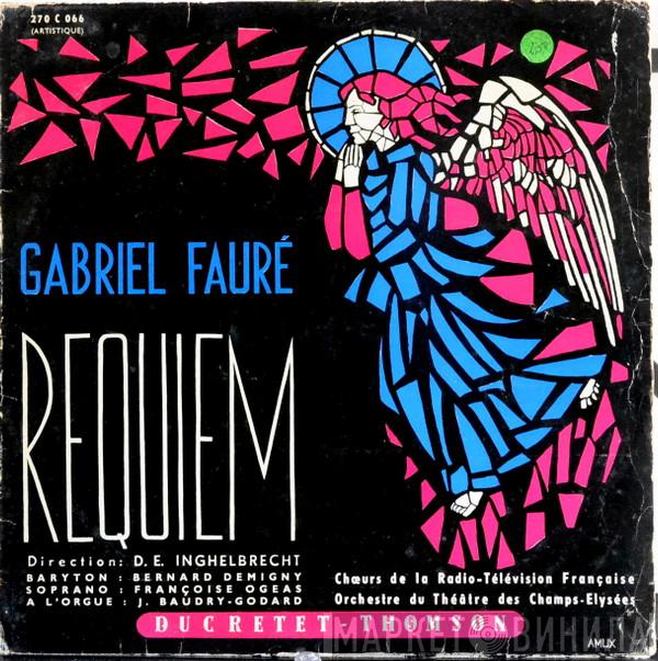 / Gabriel Fauré , Désiré-Émile Inghelbrecht , Bernard Demigny , Françoise Ogéas , Choeurs de la R.T.F. , Orchestre Du Théâtre Des Champs-Elysées  Jeanne Baudry  - Requiem