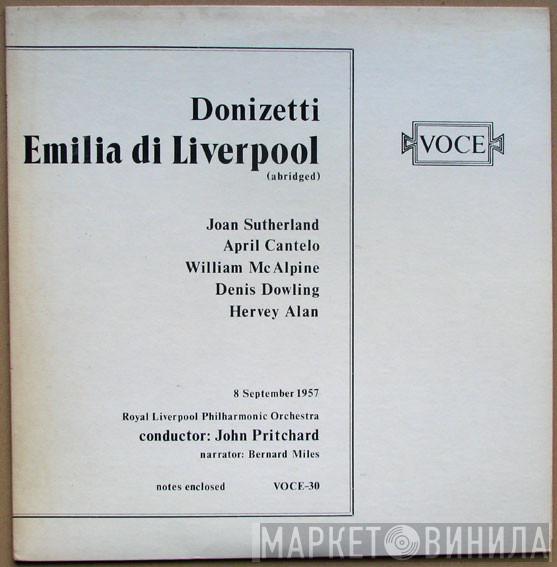 / Gaetano Donizetti , Joan Sutherland , April Cantelo , William McAlpine , Denis Dowling , Hervey Alan , Conductor Royal Liverpool Philharmonic Orchestra  John Pritchard  - Emilia Di Liverpool