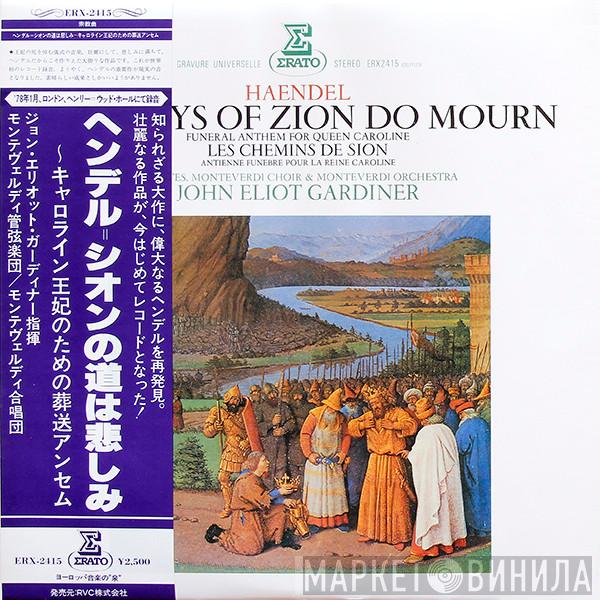 / Georg Friedrich Händel & The Monteverdi Choir , The Monteverdi Orchestra  John Eliot Gardiner  - The Ways Of Zion Do Mourn - Funeral Anthem For Queen Caroline