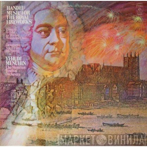 / Georg Friedrich Händel , Yehudi Menuhin  Menuhin Festival Orchestra  - Music For The Royal Fireworks