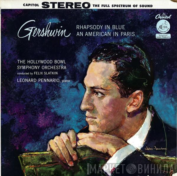 / George Gershwin Conducted By The Hollywood Bowl Symphony Orchestra , Felix Slatkin  Leonard Pennario  - Rhapsody In Blue · An American In Paris