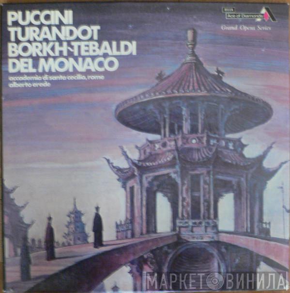 / Giacomo Puccini - Inge Borkh , Renata Tebaldi , Mario del Monaco , Orchestra dell'Accademia Nazionale di Santa Cecilia  Alberto Erede  - Turandot